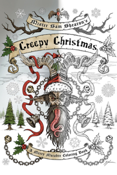 Paperback Mister Sam Shearon's Creepy Christmas (A Merry Macabre Coloring Book) Book