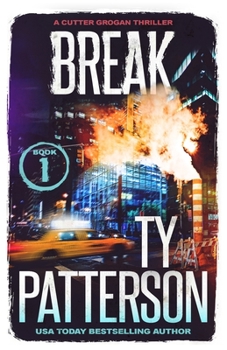 Break: A Crime Suspense Action Novel - Book #1 of the Cutter Grogan Thrillers