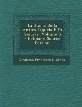 Paperback La Storia Della Antica Liguria E Di Genova, Volume 3 [Italian] Book