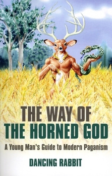 Paperback The Way of the Horned God: A Young Man's Guide to Modern Paganism Book