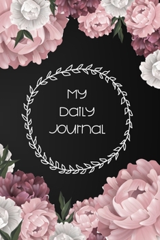 Paperback My Daily Journal: Pretty Peonies On Chalkboard Background to Write Your Thoughts Lined Journal Pages Book