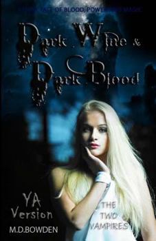 Paperback Dark Wine & Dark Blood, YA Version (The Two Vampires) Book