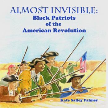 Paperback Almost Invisible: Black Patriots of the American Revolution Book