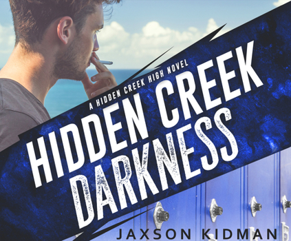 Hidden Creek Darkness - Book #3 of the Hidden Creek High