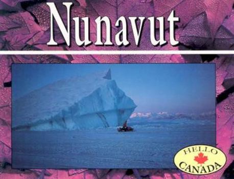 Paperback Nunavut: Revised (Hello Canada) Book