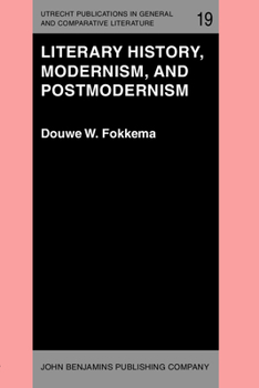 Literary History, Modernism, and Postmodernism (Utrecht Publications in Comparative Literature, Vol 19)
