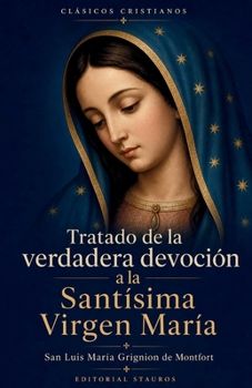 Paperback Tratado de la verdadera devoción a la Santísima Virgen María [Spanish] Book