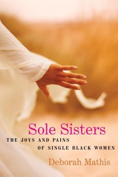 Paperback Sole Sisters: The Joys and Pains of Single Black Women Book