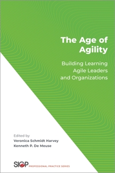 Hardcover The Age of Agility: Building Learning Agile Leaders and Organizations Book