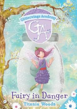 Fairy In Danger - Book #14 of the Glitterwings Academy