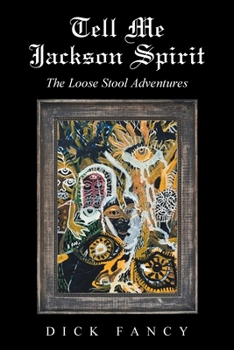 Paperback Tell Me Jackson Spirit: The Loose Stool Adventures Book