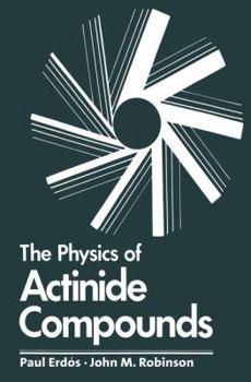 Paperback The Physics of Actinide Compounds Book