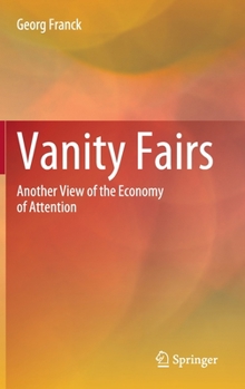 Vanity Fairs: Another View of the Economy of Attention