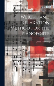 Hardcover Weight and Relaxation Method for the Pianoforte Book