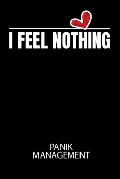 I FEEL NOTHING - Panik Management: Arbeitsbuch, um seine Angst oder Panik zu verstehen und in den Griff zu bekommen. (German Edition)