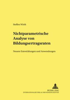 Paperback Nichtparametrische Analyse Von Bildungsertragsraten: Neuere Entwicklungen Und Anwendungen [German] Book