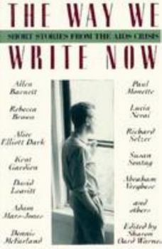 Paperback The Way We Write Now: Short Stories from the AIDS Crisis Book