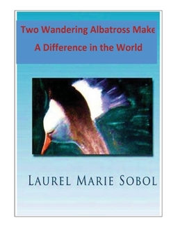 Hardcover Two Wandering Albatrosses Make a Difference in the World Book