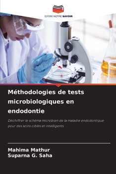 Méthodologies de tests microbiologiques en endodontie (French Edition)