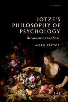 Hermann Lotze's Philosophy of Mind : Reconceiving the Soul