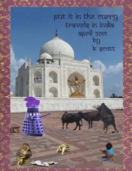 Paperback Put It In The Curry: Travels In India 2015 Book