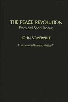 Hardcover The Peace Revolution: Ethos and Social Process Book