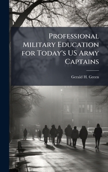 Hardcover Professional Military Education for Today's US Army Captains Book