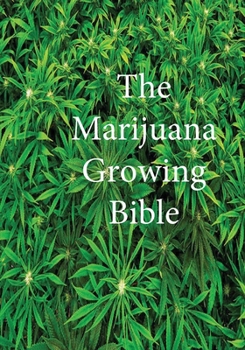 Paperback The Marijuana Growing Bible Book