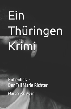 Paperback Ein Thüringen Krimi - Rübenbölz: Der Fall Marie Richter [German] Book