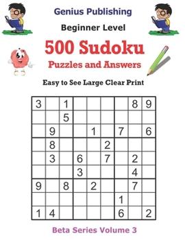 Paperback 500 Beginner Sudoku Puzzles and Answers Beta Series Volume 3: Easy to See Large Clear Print Book