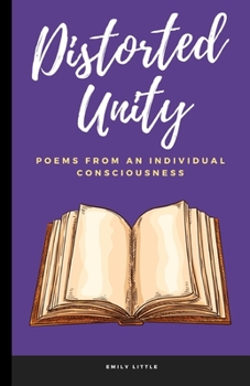 Paperback Distorted Unity: Poems From An Individual Consciousness Book