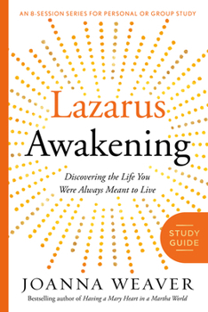 Paperback Lazarus Awakening Study Guide: Finding Your Place in the Heart of God Book