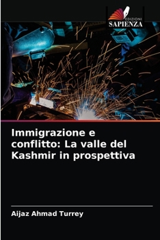 Paperback Immigrazione e conflitto: La valle del Kashmir in prospettiva [Italian] Book