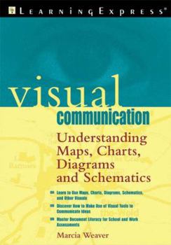 Paperback Visual Communication: Understanding Maps, Charts, Diagrams, and Schematics Book