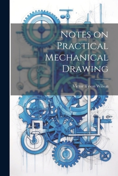 Paperback Notes on Practical Mechanical Drawing Book