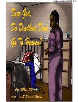 Paperback Dear God, Do Deadbeat Dads Go To Heaven? Book