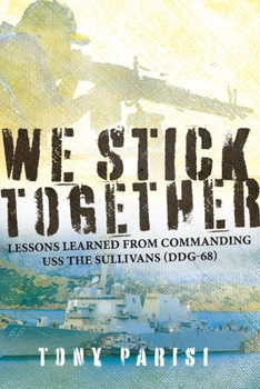 Paperback We Stick Together: Lessons Learned from Commanding USS the Sullivans (Ddg-68) Book