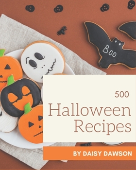 Paperback 500 Halloween Recipes: A Halloween Cookbook Everyone Loves! Book