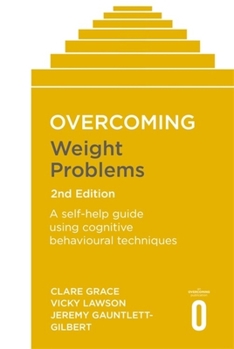 Paperback Overcoming Weight Problems 2nd Edition: A Self-Help Guide Using Cognitive Behavioural Techniques Book