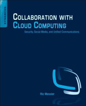 Paperback Collaboration with Cloud Computing: Security, Social Media, and Unified Communications Book