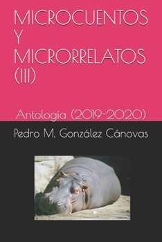 Paperback Microcuentos y Microrrelatos (III): Antología (2019-2020) [Spanish] Book