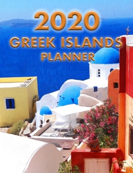 Greek Islands Planner 2020: Oia, Santorini view 1. 8.5" x 11"  Dated weekly Illustrated planner/ planning calendar for 2020. 2 pages per week. Painting Greece (Greek Island Planners)