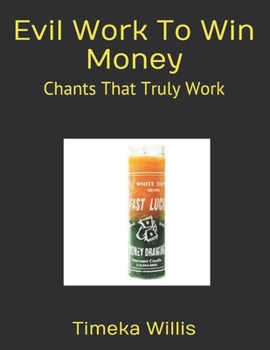 Paperback Evil Work To Win Money: Chants That Truly Work Book