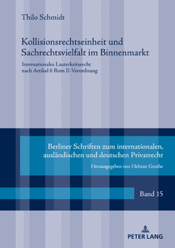 Hardcover Kollisionsrechtseinheit und Sachrechtsvielfalt im Binnenmarkt: Internationales Lauterkeitsrecht nach Artikel 6 Rom II-Verordnung [German] Book