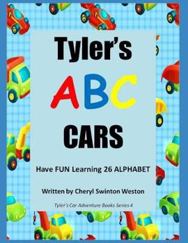 Paperback Tyler's ABC CARS: Have FUN Racing and Learning the 26 Letters of the Alphabet Book