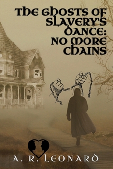 Paperback The Ghost's of Slavery's Dance: No More Chains Book