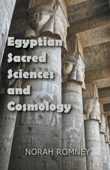 Paperback Egyptian Sacred Sciences and Cosmology Book