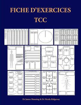 Paperback Fiche d'exercices TCC: Fiches d'exercices pour thérapeutes TCC qui poursuivent un cursus de formation: Fiches de formulation, fiches génériqu [French] Book