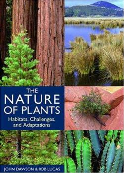 Hardcover The Nature of Plants: Habitats, Challenges, and Adaptations Book