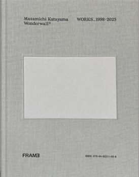 Masamichi Katayama Wonderwall : Works 1998-2025 /anglais